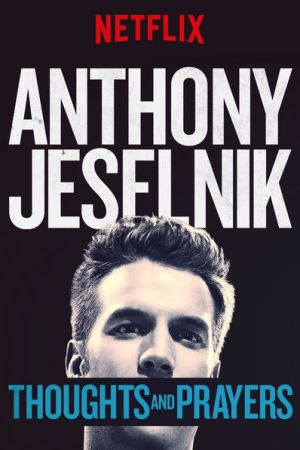 Anthony Jeselnik: Thoughts and Prayers 2015 movie poster - watch and download free