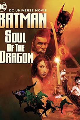 Batman: Soul of the Dragon 2021 movie poster - watch and download free