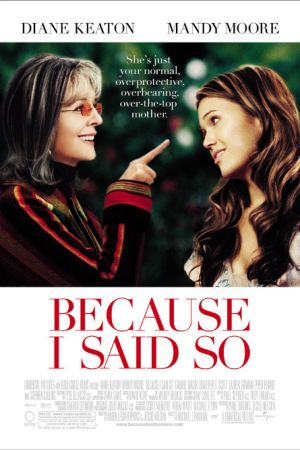 Because I Said So 2007