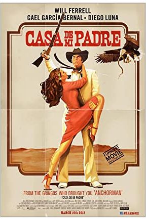 Casa de mi Padre 2012 movie poster - watch and download free