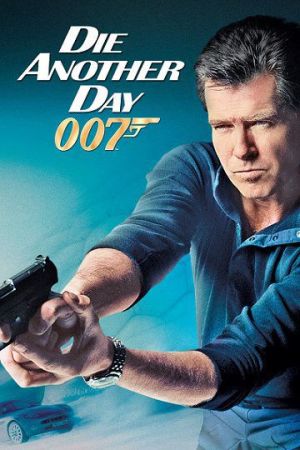 Die Another Day 2002 movie poster - watch and download free