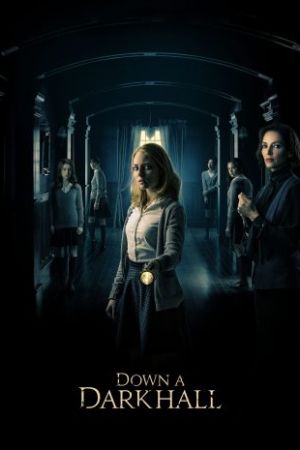 Down a Dark Hall 2018 movie poster - watch and download free