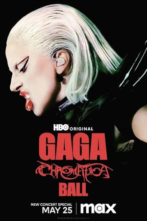 Gaga Chromatica Ball 2024 movie poster - watch and download free