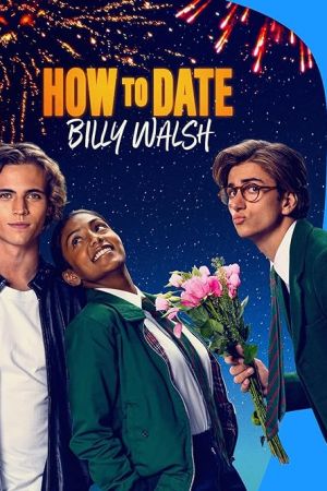 How to Date Billy Walsh 2024 movie poster - watch and download free