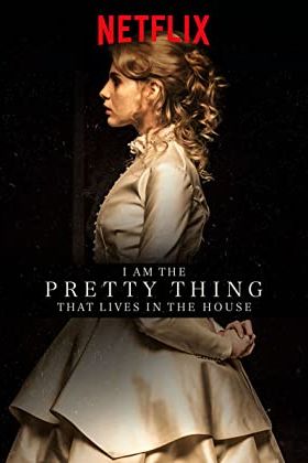 I Am the Pretty Thing That Lives in the House 2016 movie poster - watch and download free