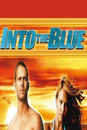 Into the Blue 2005 movie poster - watch and download free