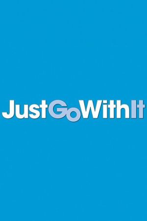Just Go with It 2011 movie poster - watch and download free