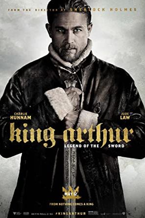 King Arthur: Legend of the Sword 2017 movie poster - watch and download free