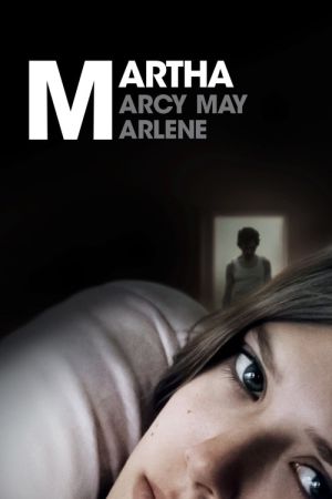 Martha Marcy May Marlene 2011 movie poster - watch and download free