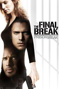 Prison Break: The Final Break 2009 movie poster - watch and download free