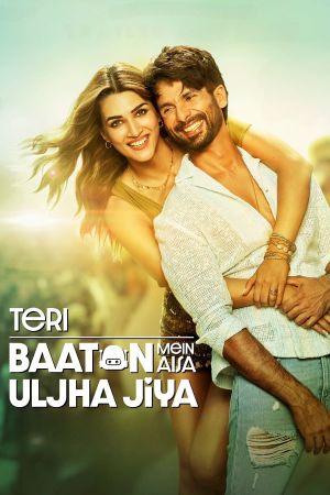 Teri Baaton Mein Aisa Uljha Jiya 2024 movie poster - watch and download free