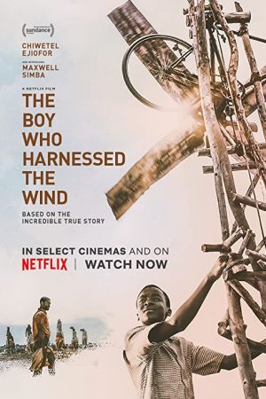 The Boy Who Harnessed the Wind 2019 movie poster - watch and download free