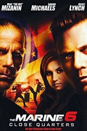 The Marine 6: Close Quarters 2018 movie poster - watch and download free