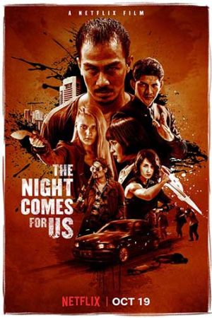 The Night Comes for Us 2018 movie poster - watch and download free