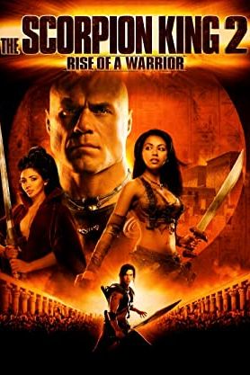 The Scorpion King 2: Rise of a Warrior 2008 movie poster - watch and download free