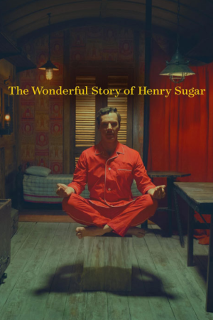 The Wonderful Story of Henry Sugar 2023 movie poster - watch and download free