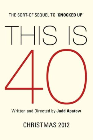 This Is 40 2012 movie poster - watch and download free