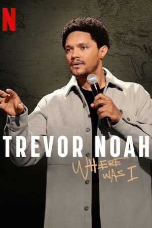 Trevor Noah: Where Was I 2023 movie poster - watch and download free
