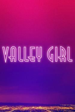 Valley Girl 2020 movie poster - watch and download free